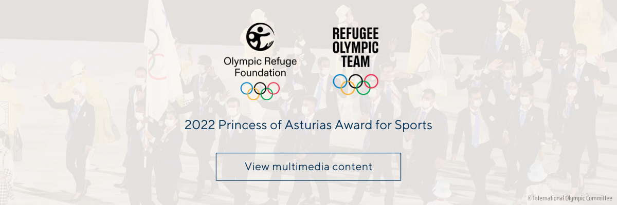 Olympic Refuge Foundation and Refugee Olympic Team - 2022 Princess of Asturias Award for Sports
