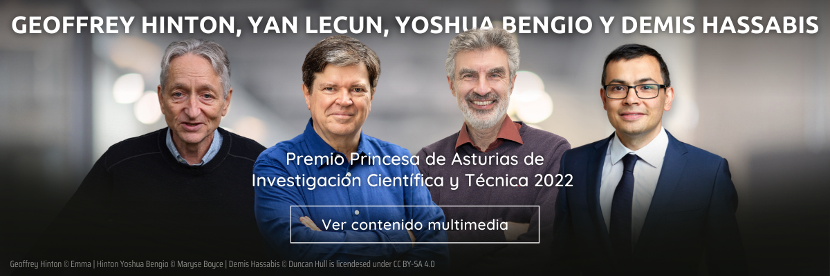 Geoffrey Hinton, Yann LeCun, Yoshua Bengio y Demis Hassabis - Premio Princesa de Asturias de Investigación Científica y Técnica 2022