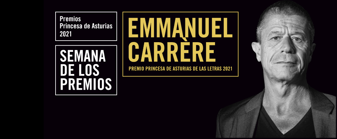Emmanuel Carrère, 2021 Princess of Asturias Laureate for Literature, will  present his latest film in Oviedo before it is premiered in cinemas. -  Other News - Area of Communication and Media 
